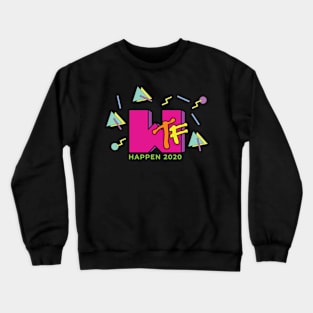 WTF Happen 2020 Crewneck Sweatshirt